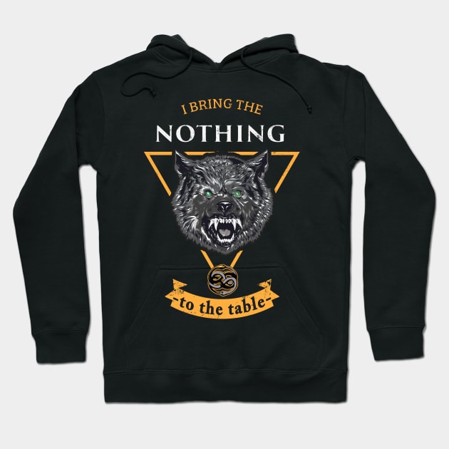 I Bring the Nothing Hoodie by KennefRiggles
